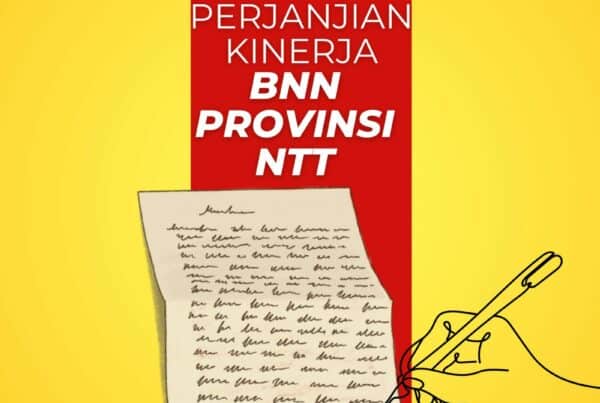 PERJANJIAN KINERJA BNN PROVINSI NTT PERJANJIAN KINERJA BNN PROVINSI NTT