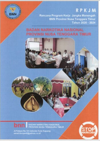 RENCANA PROGRAM KERJA JANGKA MENENGAH BNN PROVINSI NTT TAHUN 2020-2024 RENCANA PROGRAM KERJA JANGKA MENENGAH BNN PROVINSI NTT TAHUN 2020-2024