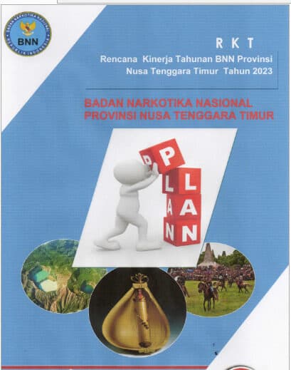 RENCANA KINERJA TAHUNAN BNN PROVINSI NTT TAHUN 2020-2024 RENCANA KINERJA TAHUNAN BNN PROVINSI NTT TAHUN 2020-2024